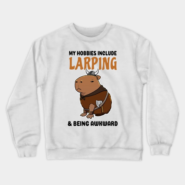 My hobbies include Larping and being awkward Capybara Viking Crewneck Sweatshirt by capydays